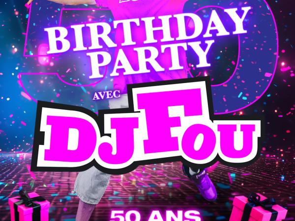 Le 2Mil3 Présente Birthday Party 50 Ans du Boss Samedi 03 Octobre 2026 avec Dj Fou • 22H — 05H Birthday Party 50 Ans du Boss