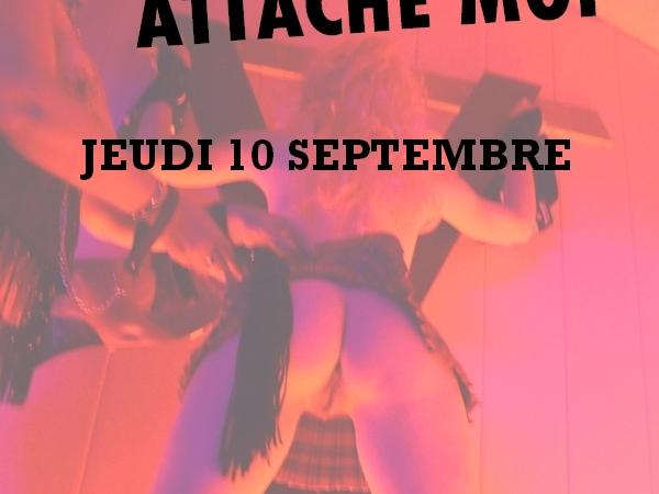 SOIREE ATTACHE MOI – jeudi 10 septembre