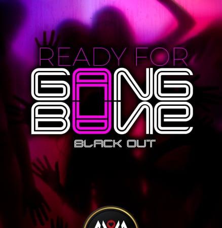 après-midi 14h00 à 19h00 Gang Bang soir 21h00 à 5h00