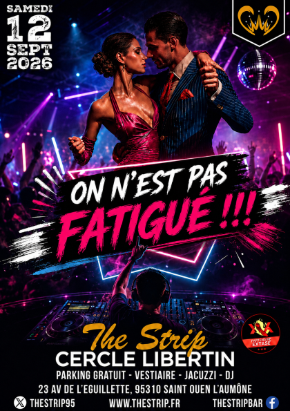 On N'est pas Fatigué !!!